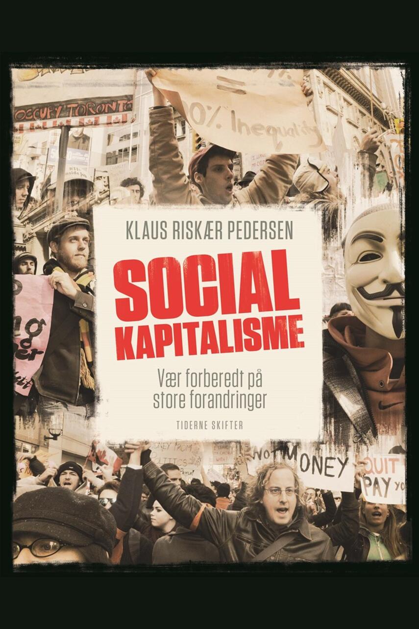 Klaus Riskær Pedersen: Socialkapitalisme : vær forberedt på store forandringer