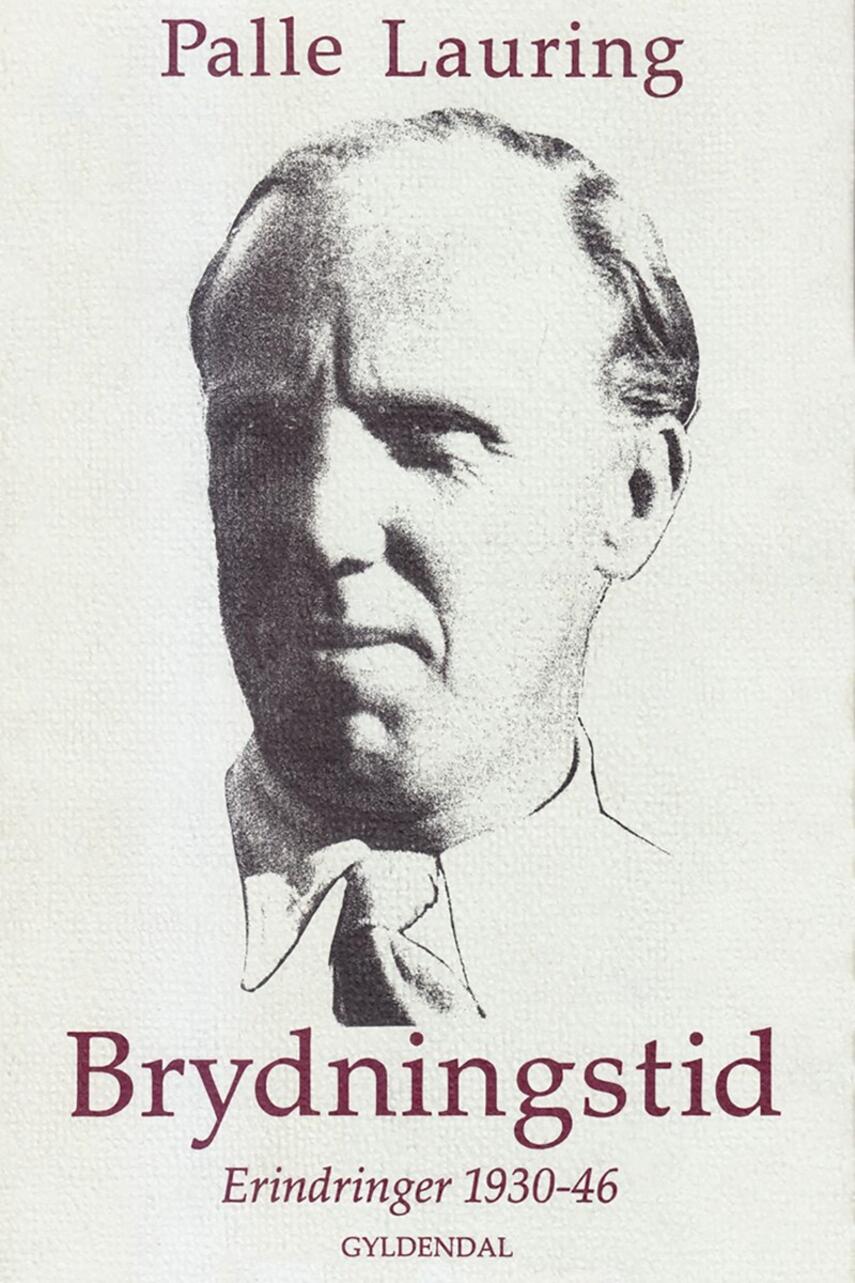 Palle Lauring: Brydningstid : erindringer 1930-46