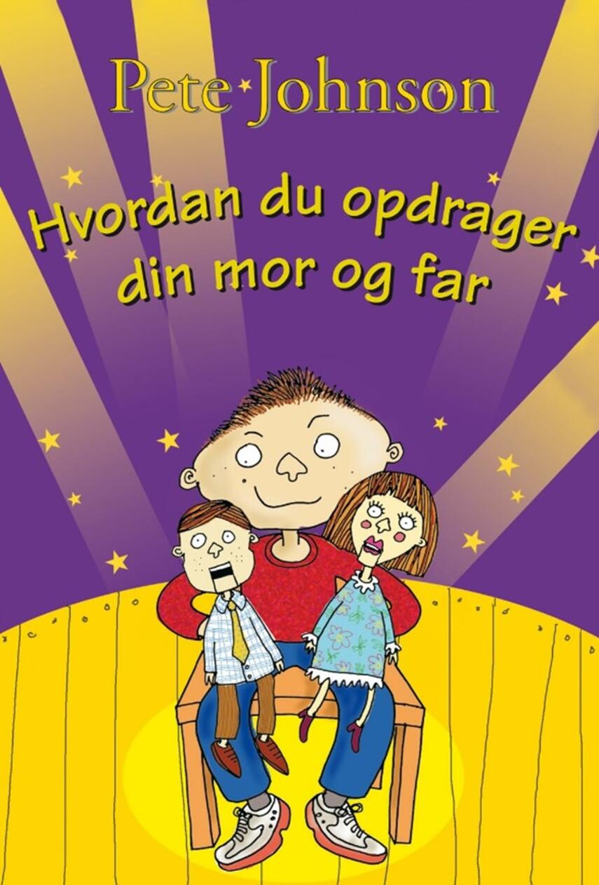 Pete Johnson: Hvordan du opdrager din mor og far