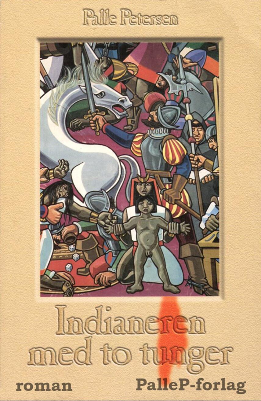 Palle Petersen (f. 1943): Indianeren med to tunger : roman