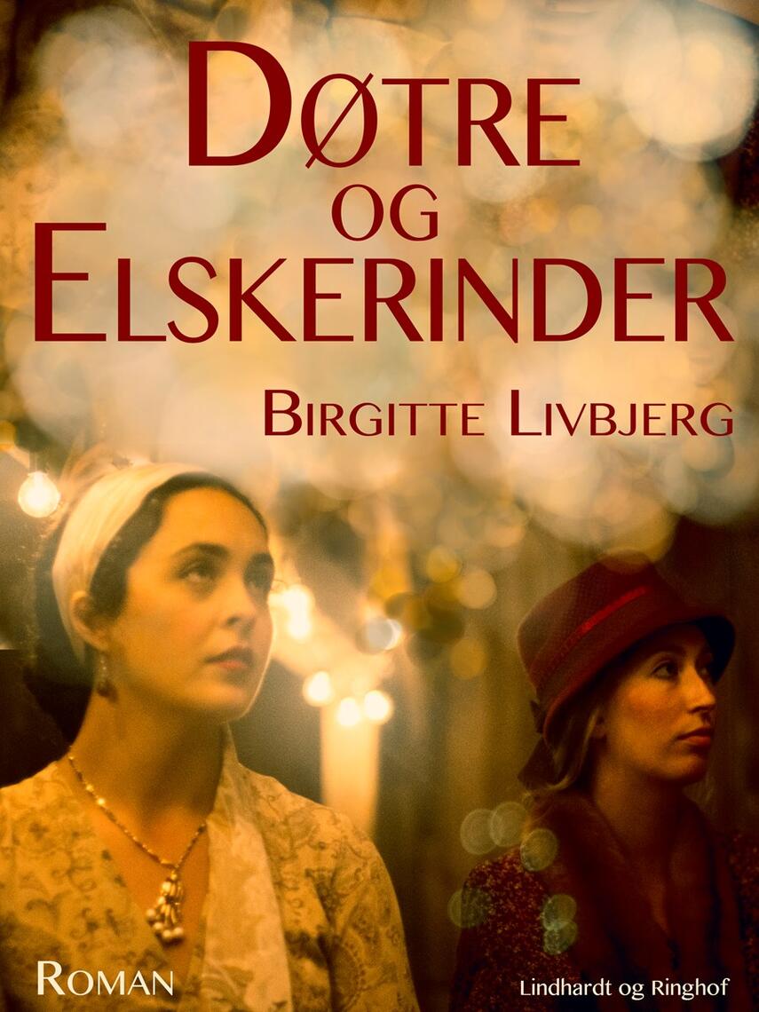 Birgitte Livbjerg: Døtre og elskerinder : roman