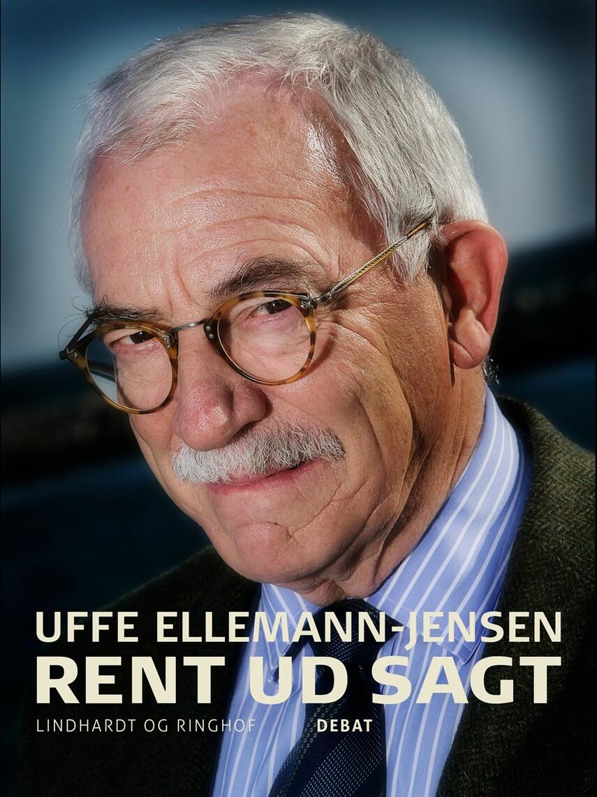 Uffe Ellemann-Jensen: Rent ud sagt : debat