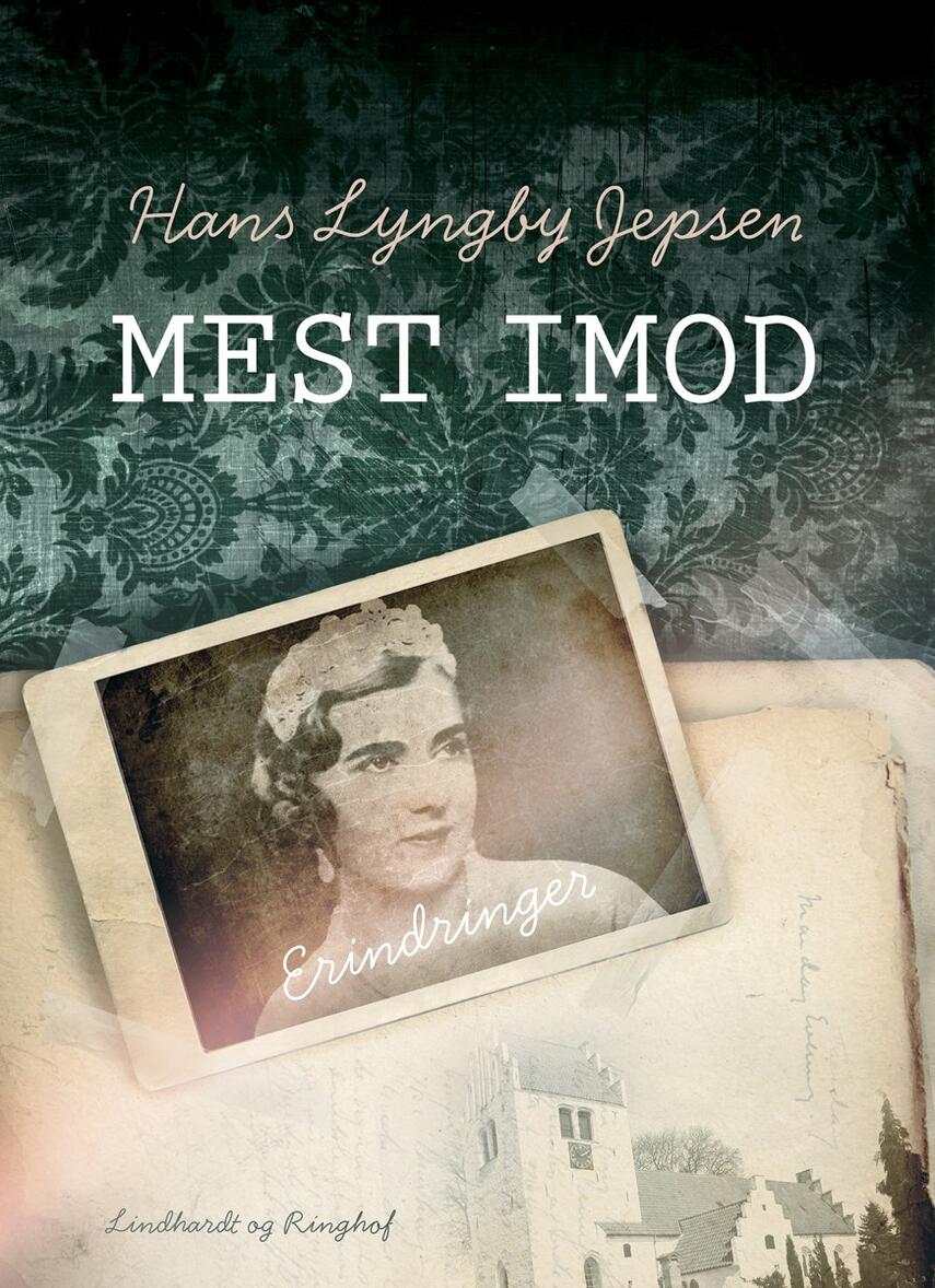 Hans Lyngby Jepsen: Mest imod : erindringer