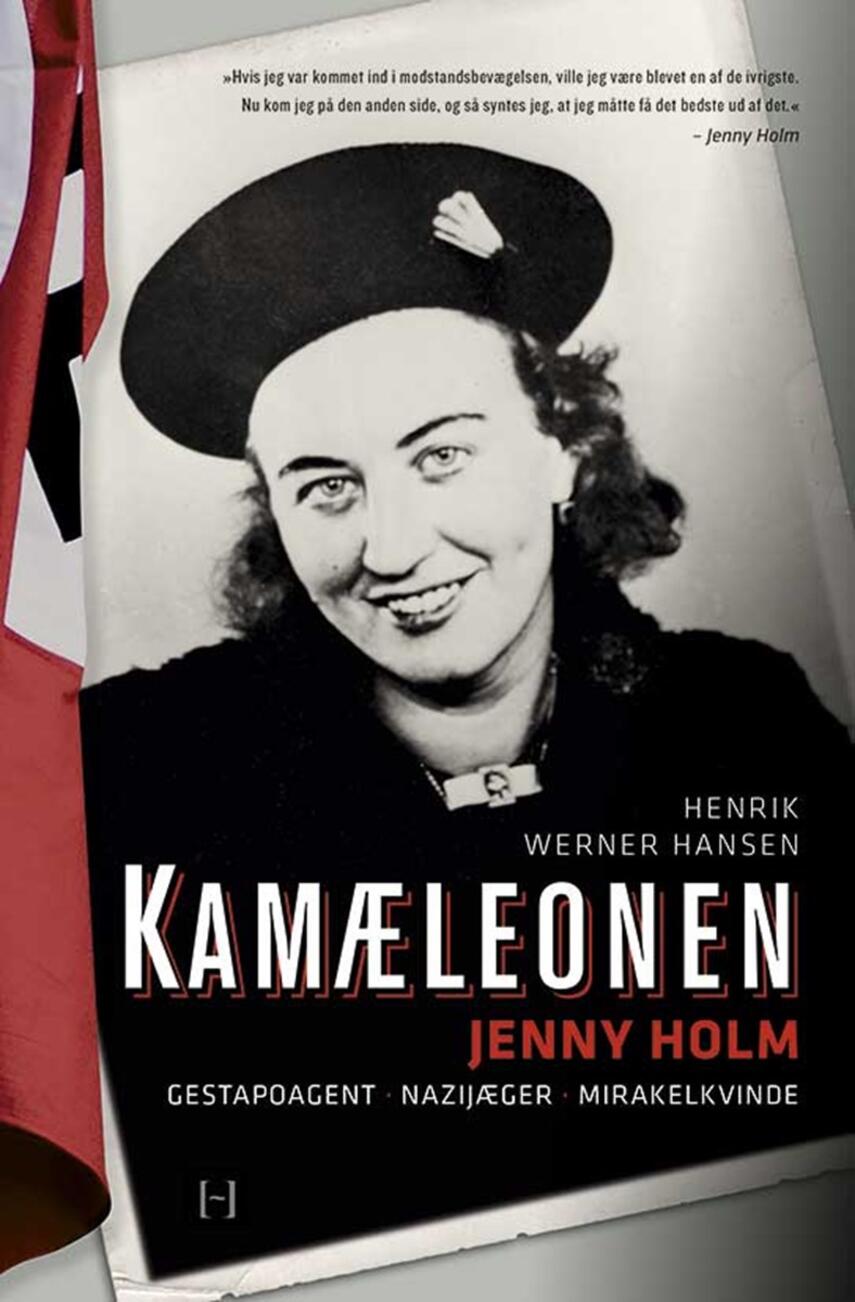 Henrik Werner Hansen (f. 1944): Kamæleonen : Jenny Holm : gestapoagent, nazijæger, mirakelkvinde