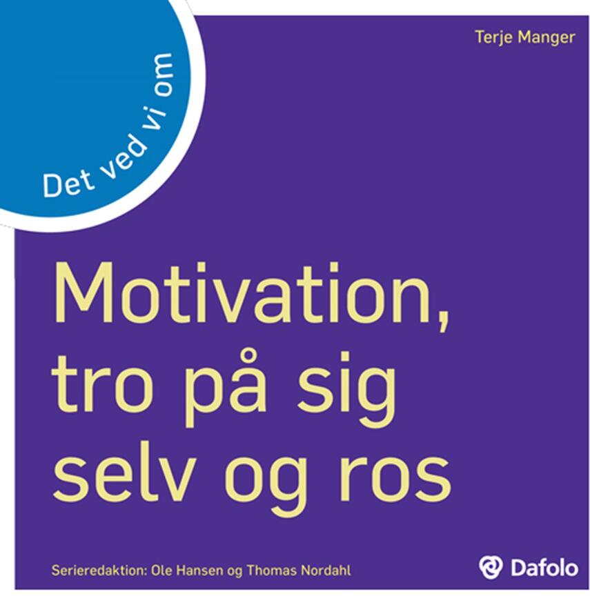 Terje Manger: Det ved vi om motivation, tro på sig selv og ros