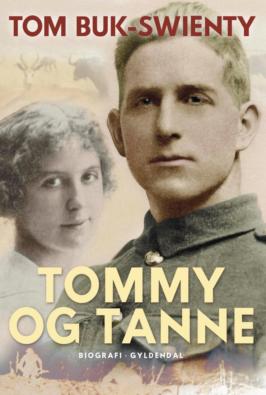 Tom Buk-Swienty: Tommy og Tanne : det store i livet