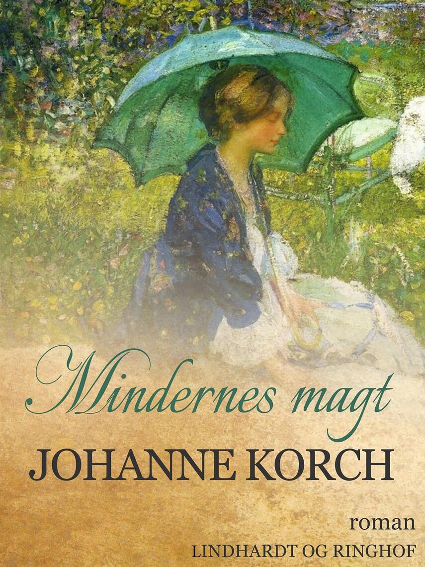Johanne Korch: Mindernes Magt : Roman