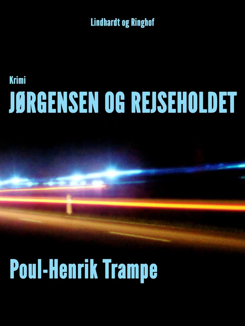 Poul-Henrik Trampe: Jørgensen og rejseholdet : krimi