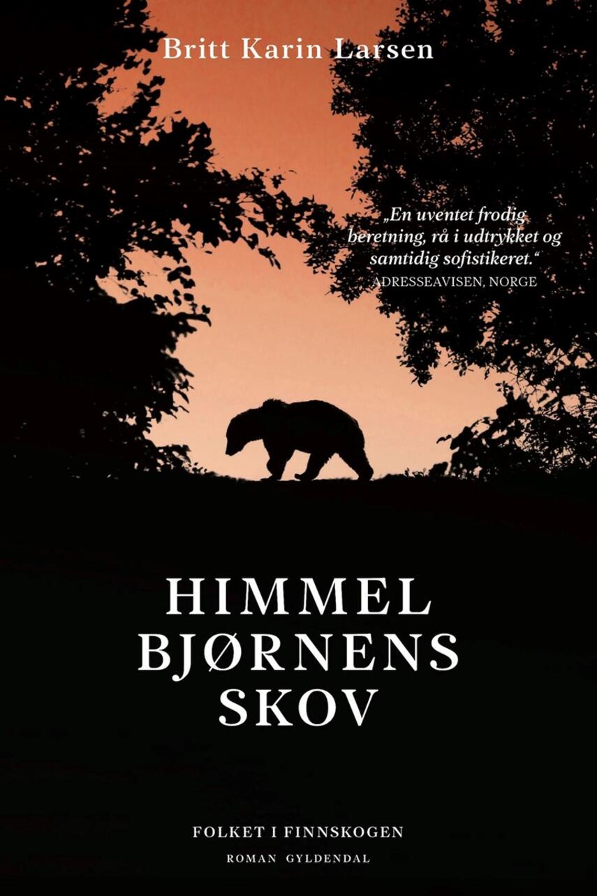 Britt Karin Larsen (f. 1945): Himmelbjørnens skov : roman