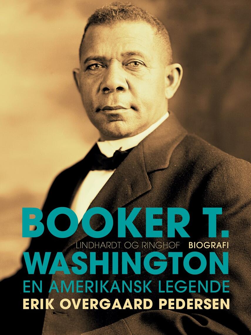 Erik Overgaard Pedersen: Booker T. Washington : en amerikansk legende : biografi