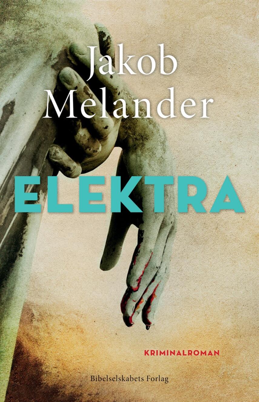 Jakob Melander: Elektra : kriminalroman