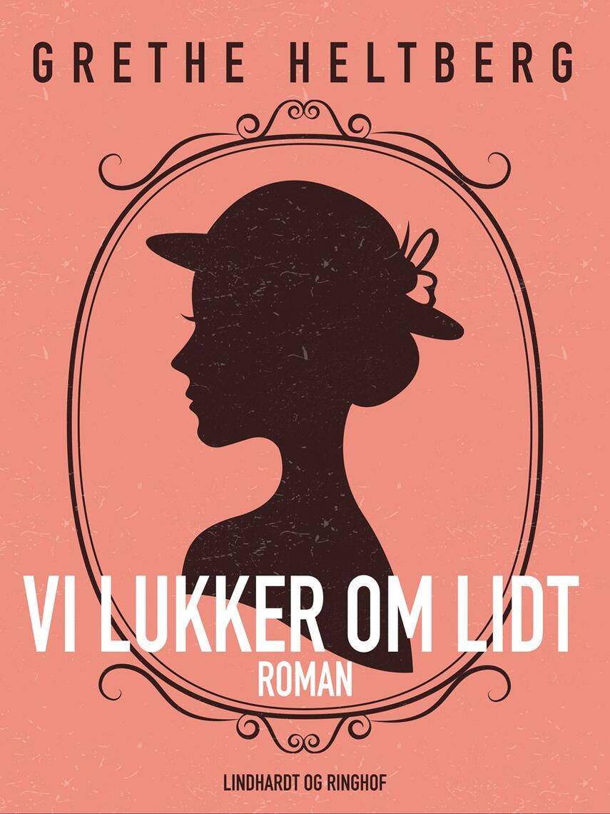 Grethe Heltberg: Vi lukker om lidt : roman