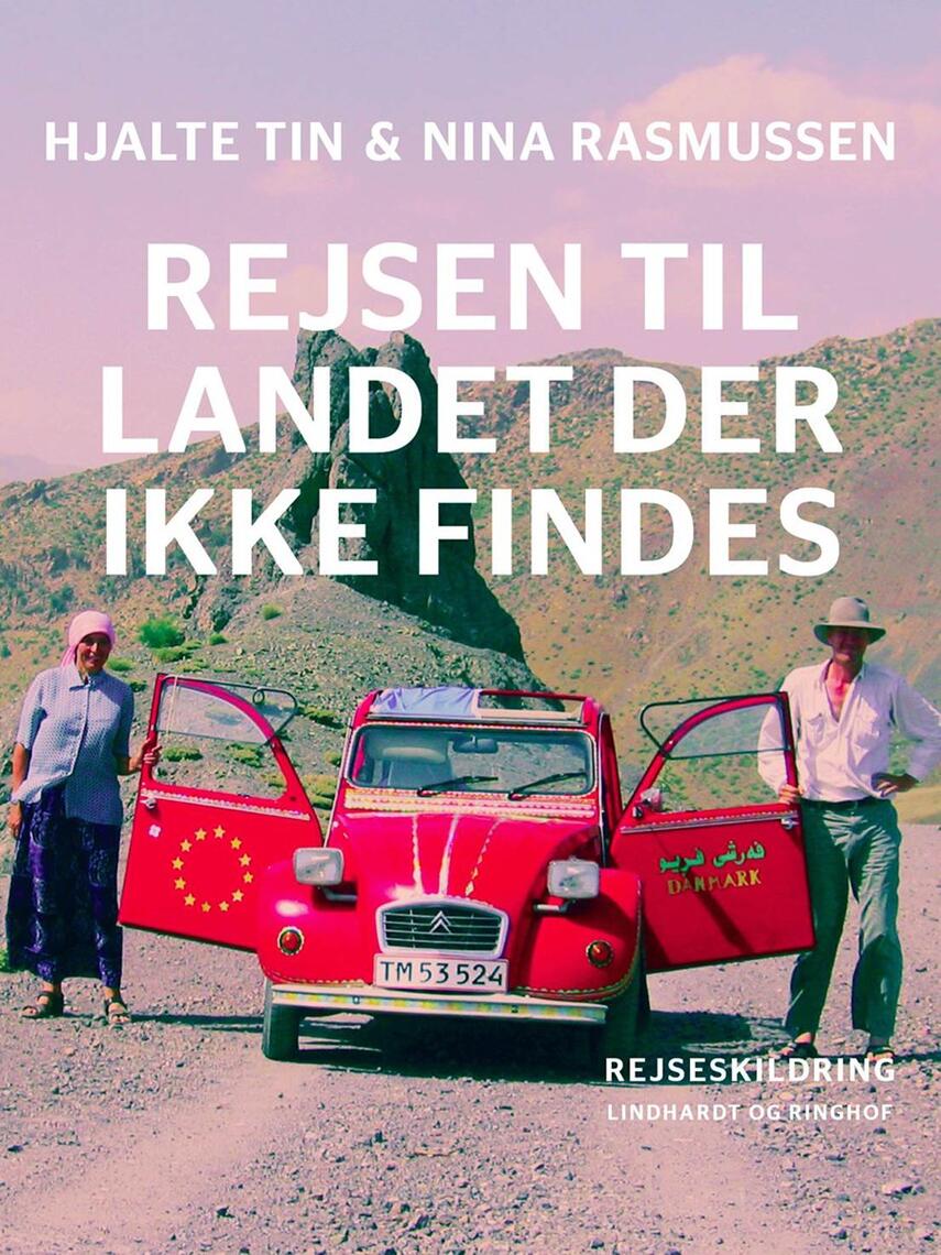 Hjalte Tin, Nina Rasmussen (f. 1942): Rejsen til landet der ikke findes : rejseskildring