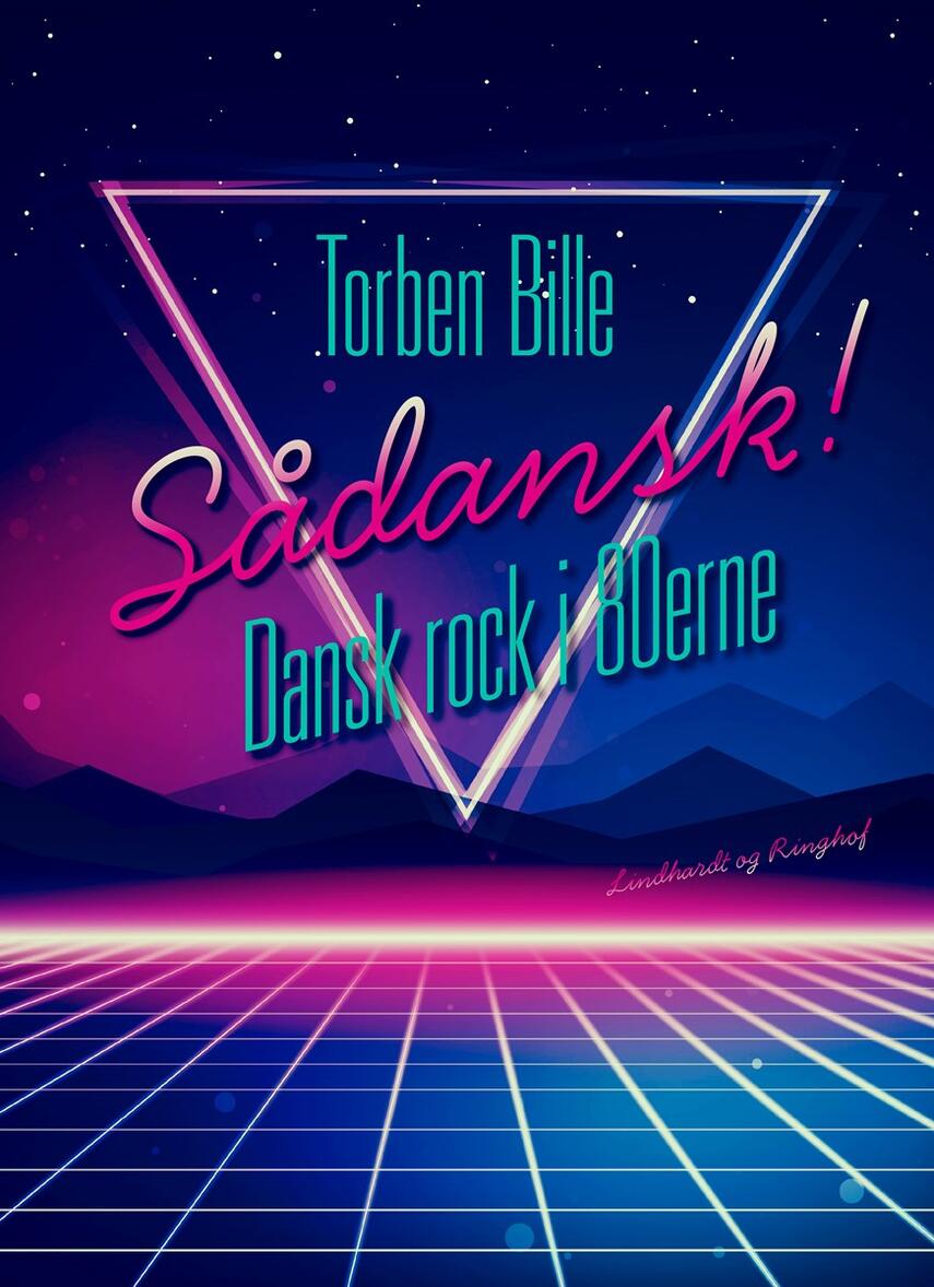 Torben Bille: Sådansk! : dansk rock i 80erne