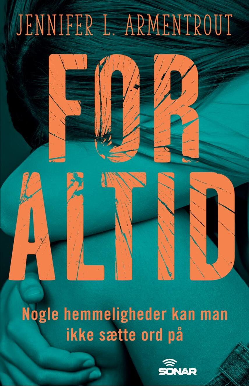 Jennifer L. Armentrout: For altid : nogle hemmeligheder kan man ikke sætte ord på