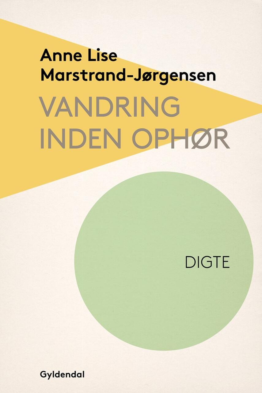 Anne Lise Marstrand-Jørgensen: Vandring inden ophør : digte