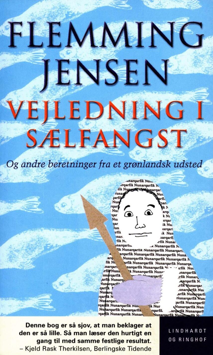 Flemming Jensen (f. 1948-10-18): Vejledning i sælfangst - og andre beretninger fra et grønlandsk udsted