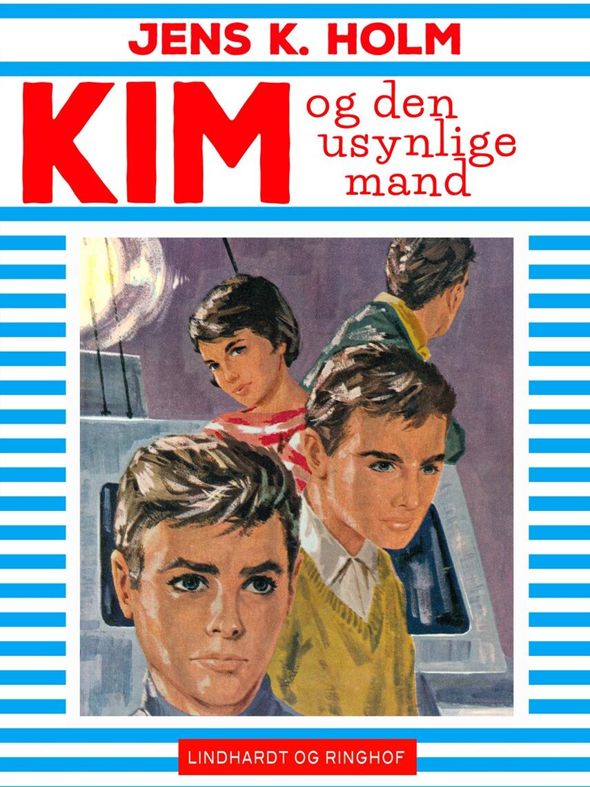 Jens K. Holm: Kim og den usynlige mand