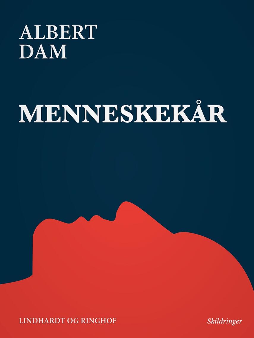 Albert Dam: Menneskekår : skildringer