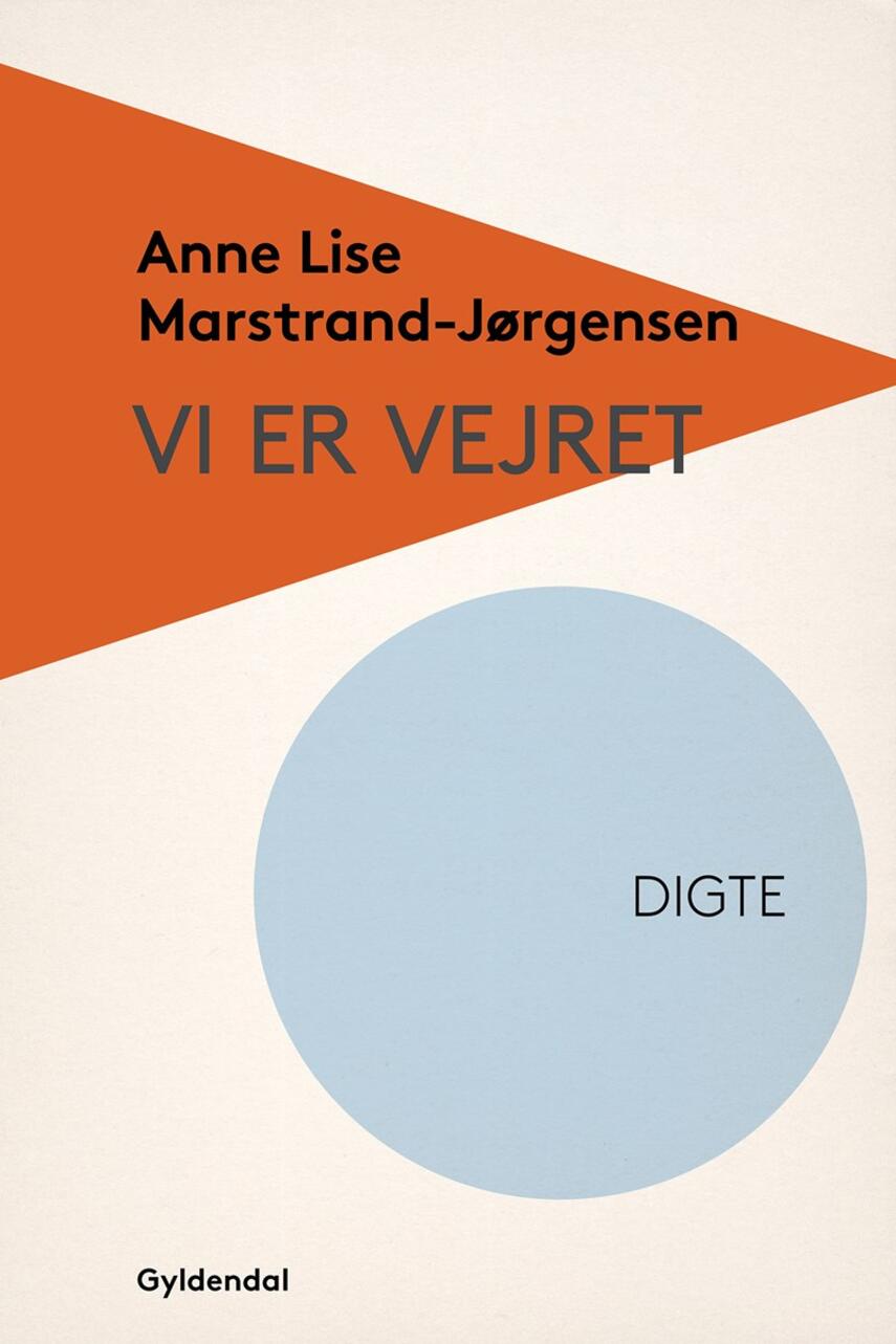 Anne Lise Marstrand-Jørgensen: Vi er vejret : digte