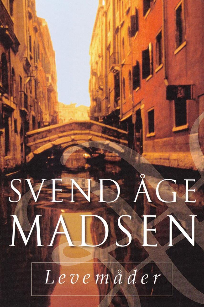 Svend Åge Madsen (f. 1939): Levemåder