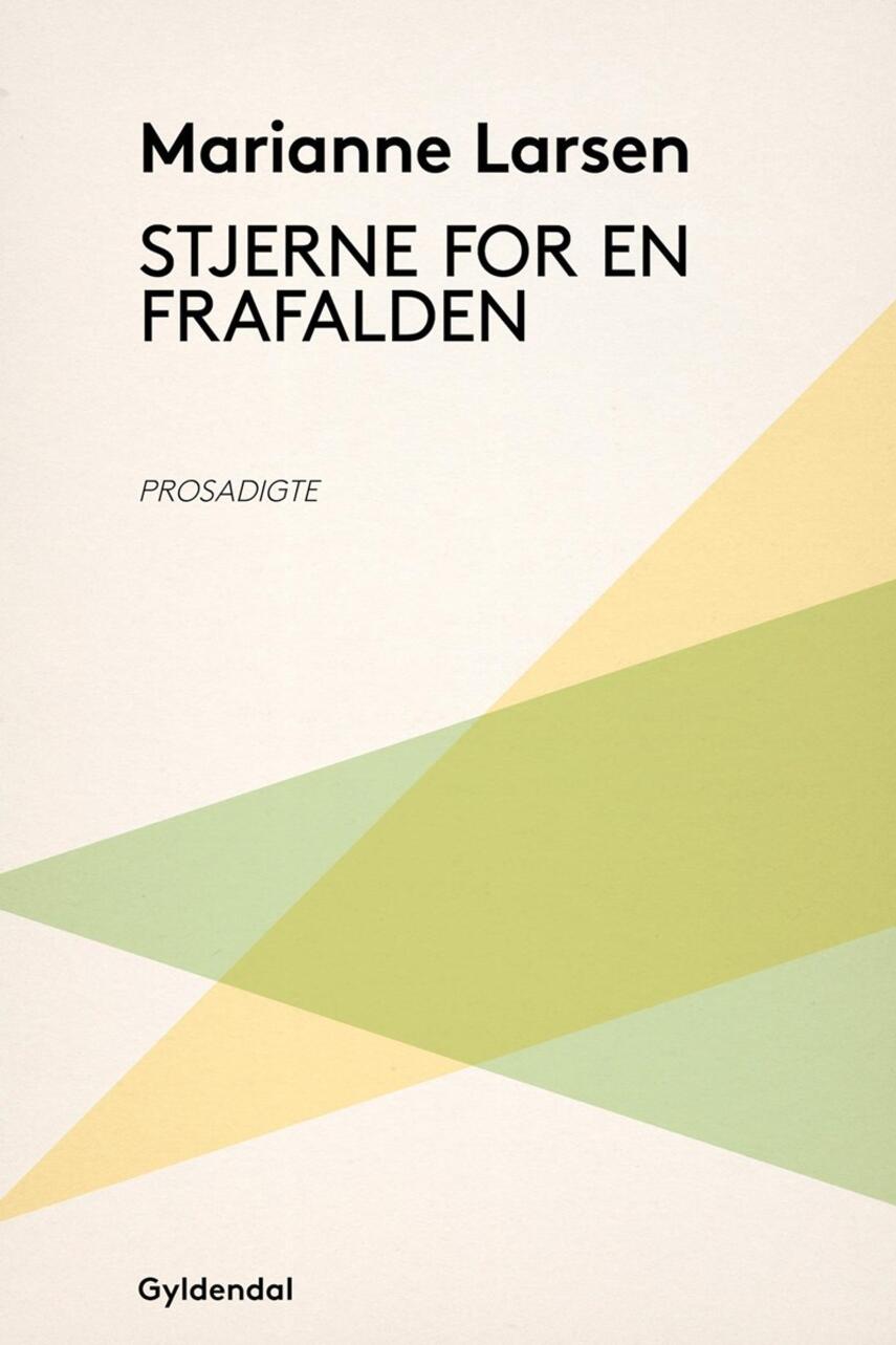 Marianne Larsen (f. 1951): Stjerne for en frafalden : prosadigte