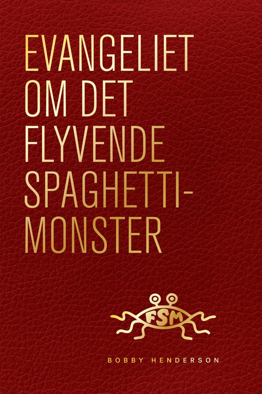 Bobby Henderson (f. 1980): Evangeliet om det flyvende spaghettimonster