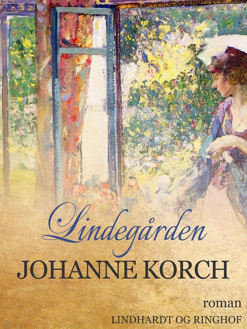 Johanne Korch: Lindegården : roman