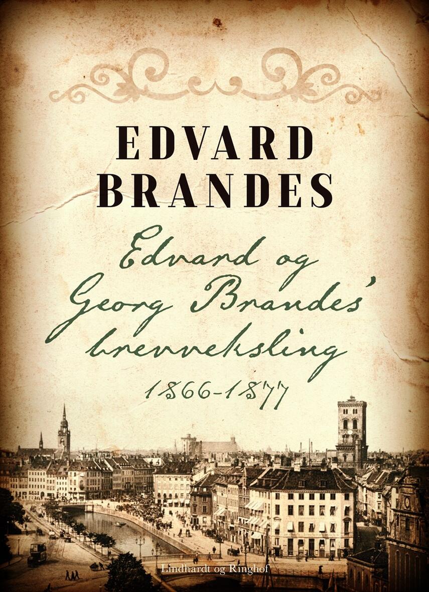 Edvard Brandes: Edvard og Georg Brandes' brevveksling 1866-1877