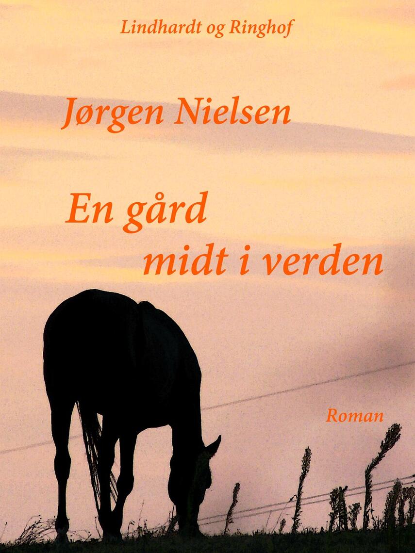 Jørgen Nielsen (f. 1902): En gård midt i verden : roman
