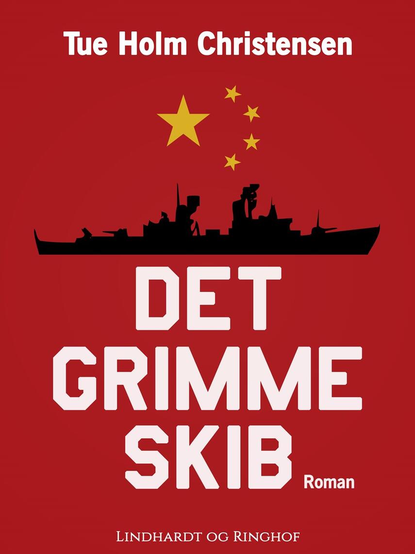Tue Holm Christensen: Det grimme skib : roman