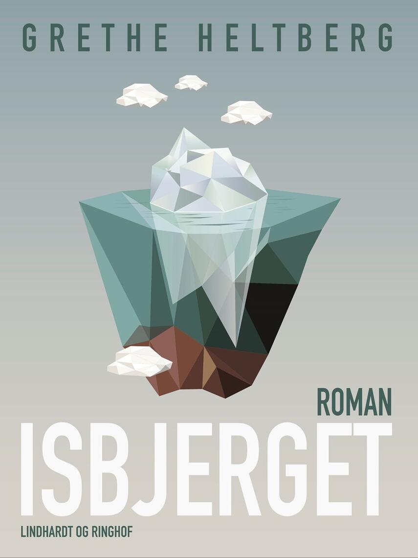 Grethe Heltberg: Isbjerget : roman