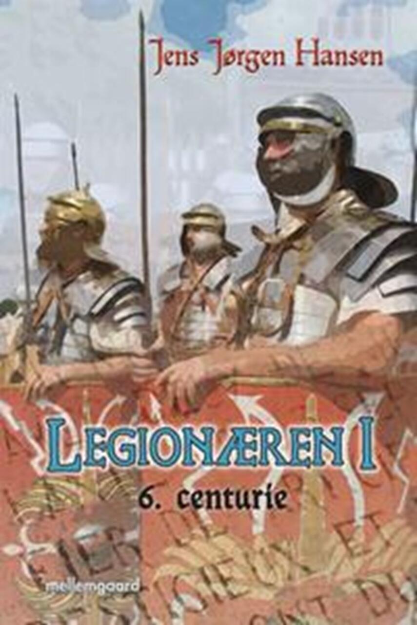 Jens Jørgen Hansen (f. 1961-01-10): Legionæren. 1, 6. centurie