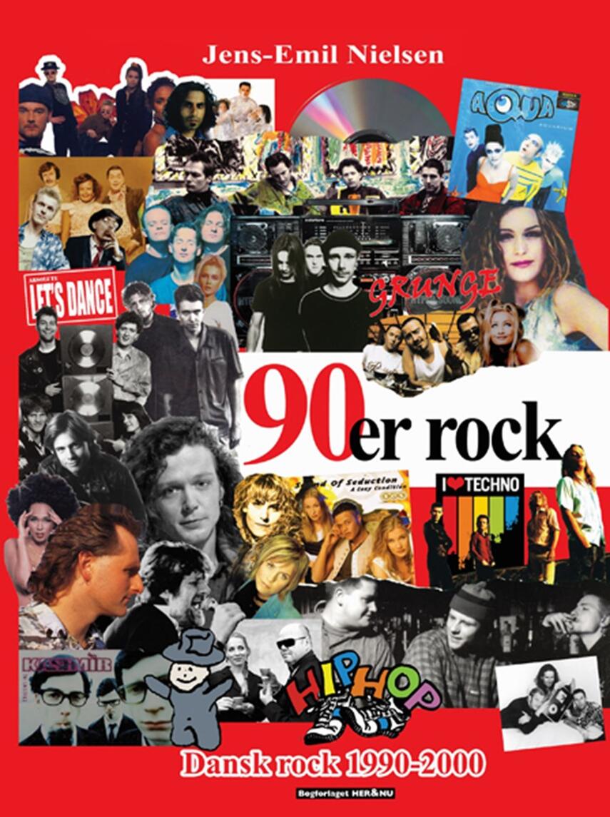 Jens-Emil Nielsen (f. 1948): 90'er rock : dansk rock 1990-2000