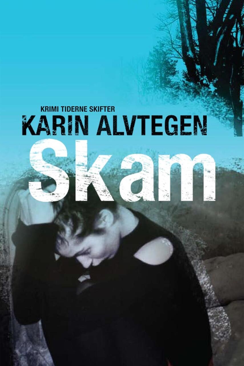 Karin Alvtegen: Skam : krimi