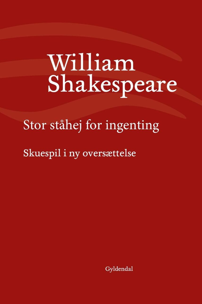 William Shakespeare: Stor ståhej for ingenting (Ved Niels Brunse)