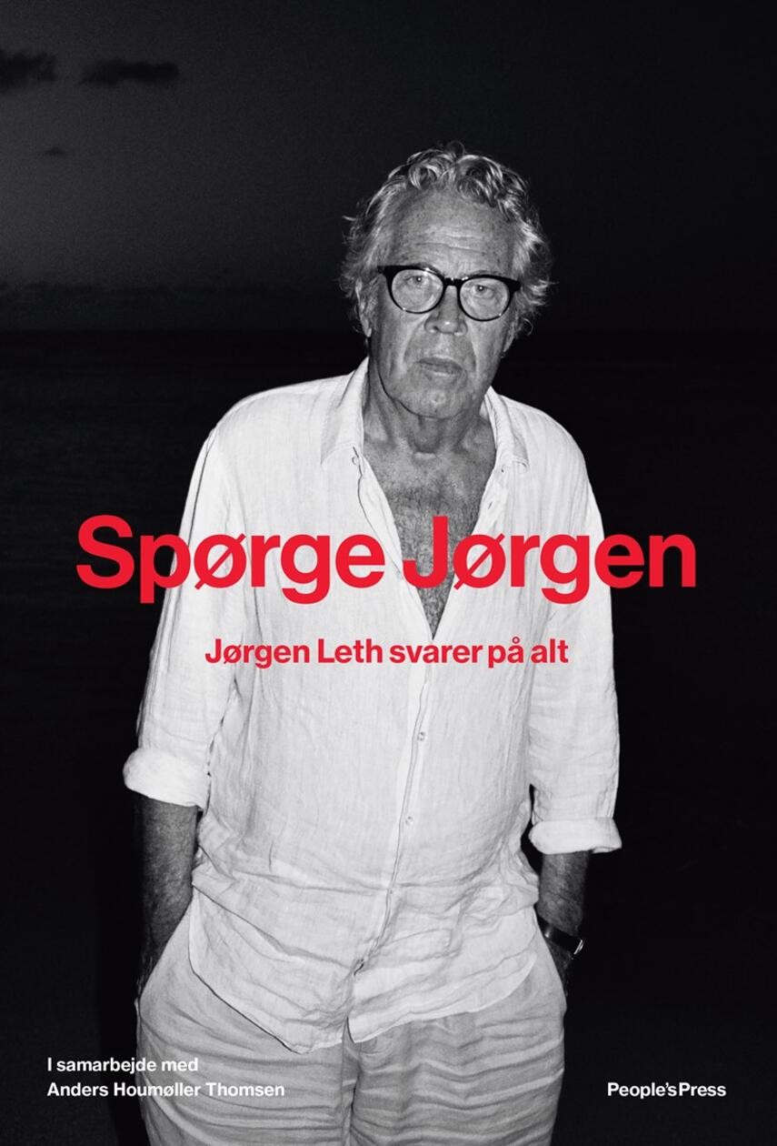 Spørge Jørgen : Jørgen Leth svarer på alt | eReolen
