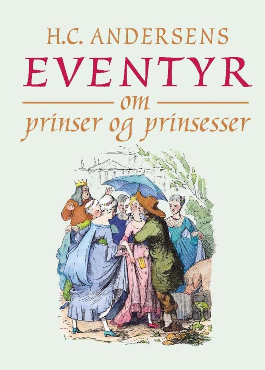 H. C. Andersen (f. 1805): H.C. Andersens eventyr om prinser og prinsesser