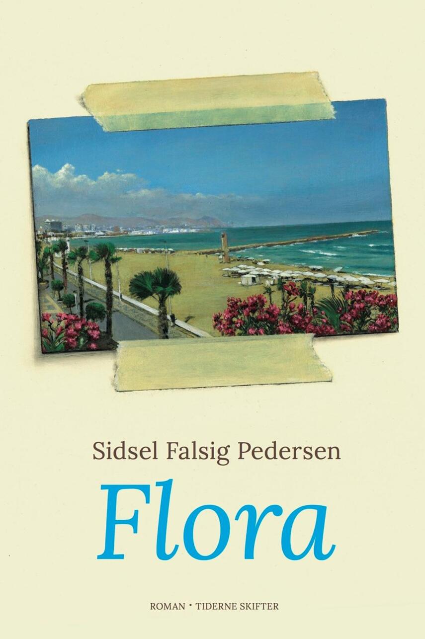 Sidsel Falsig Pedersen: Flora : roman