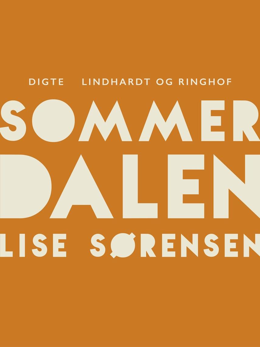 Lise Sørensen (f. 1926): Sommerdalen : digte