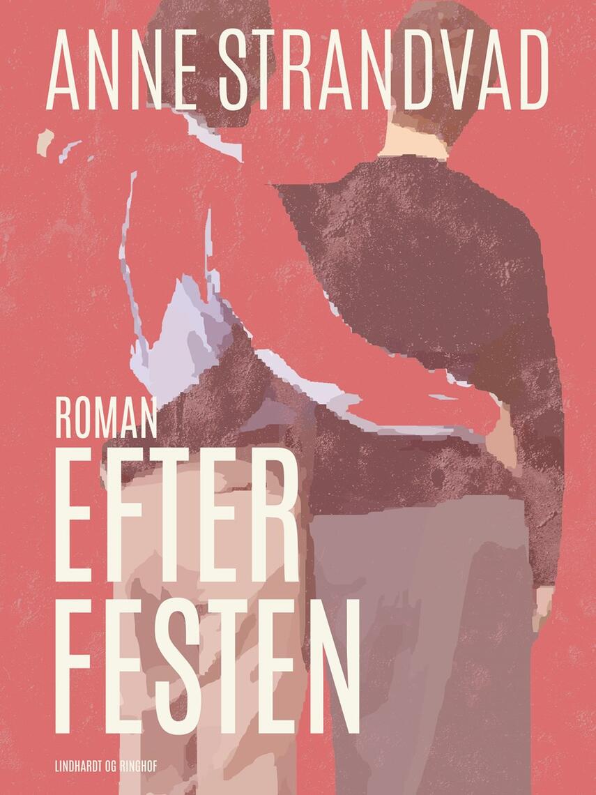 Anne Strandvad: Efter festen : roman