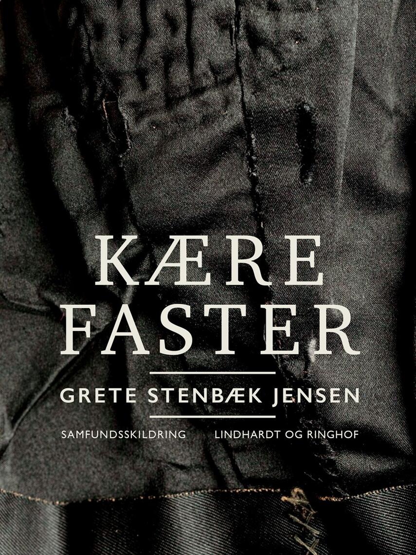 Grete Stenbæk Jensen: Kære faster : samfundsskildring