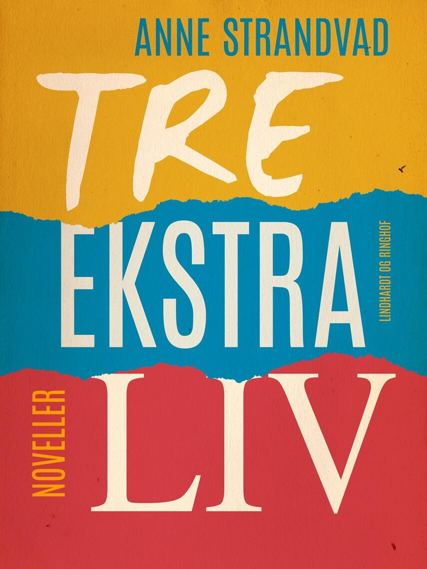 Anne Strandvad: Tre ekstra liv : noveller