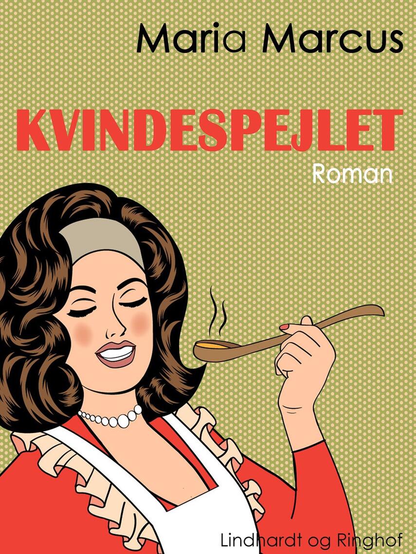 Maria Marcus: Kvindespejlet : roman