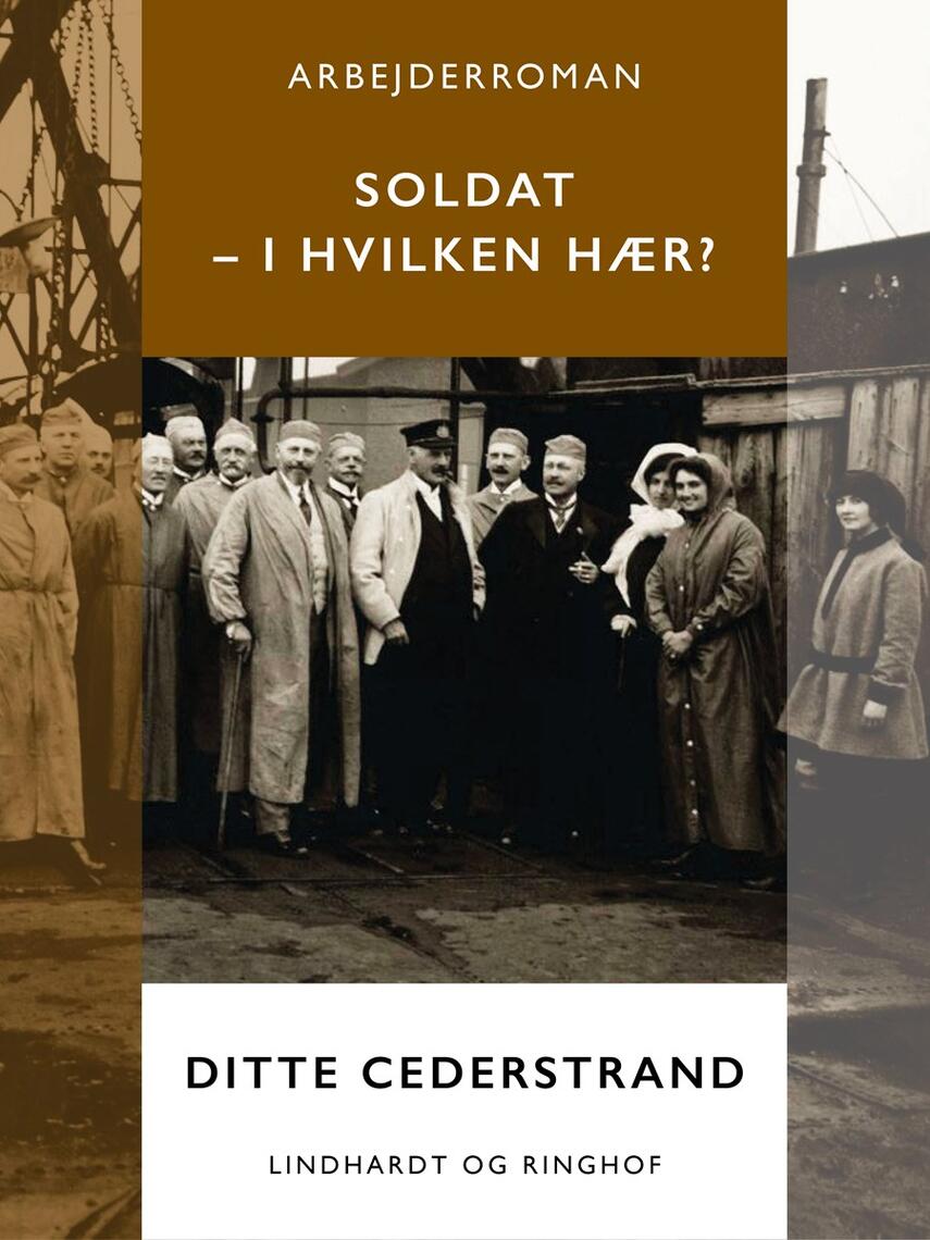 Ditte Cederstrand: Soldat - i hvilken hær? : arbejderroman