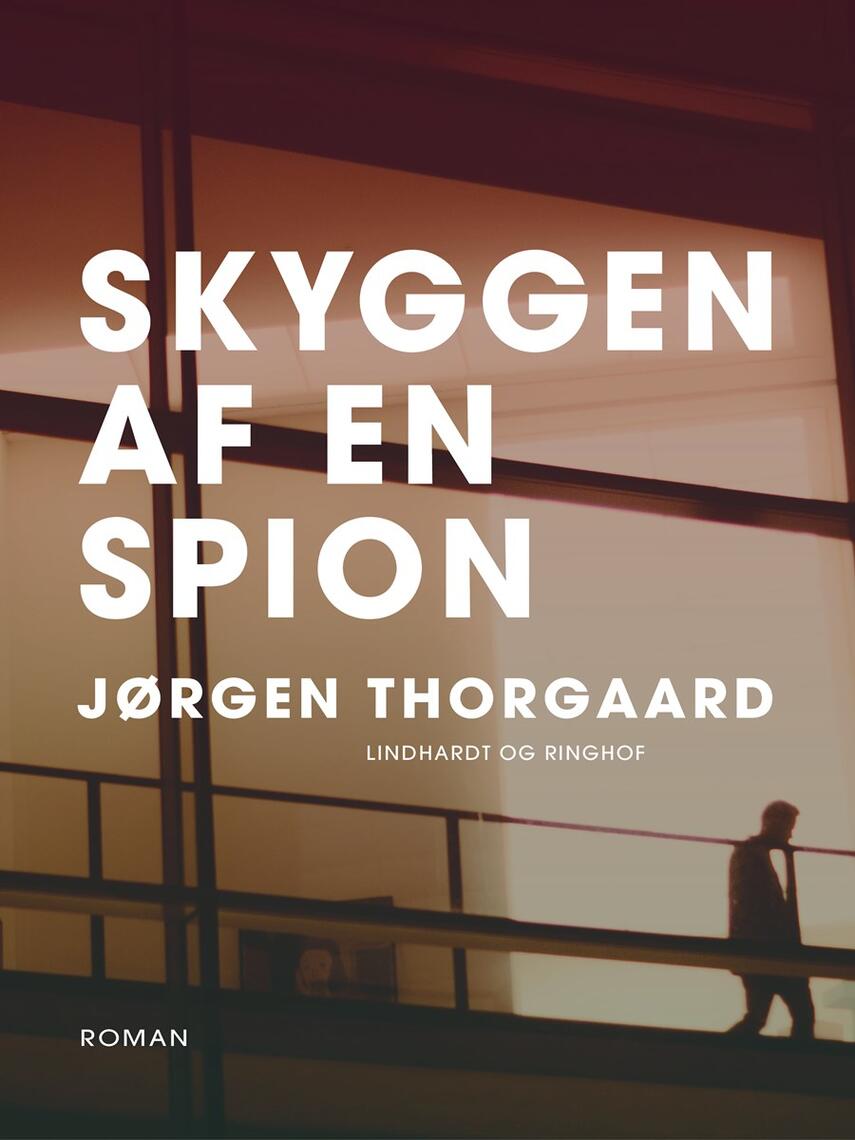 Jørgen Thorgaard: Skyggen af en spion : roman
