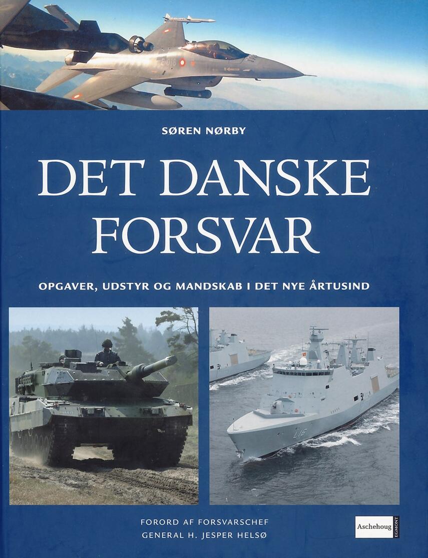 Søren Nørby (f. 1976-04-14): Det danske forsvar : opgaver, udstyr og mandskab i det nye årtusind