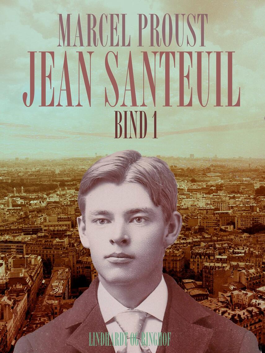 Marcel Proust: Jean Santeuil. Bind 1