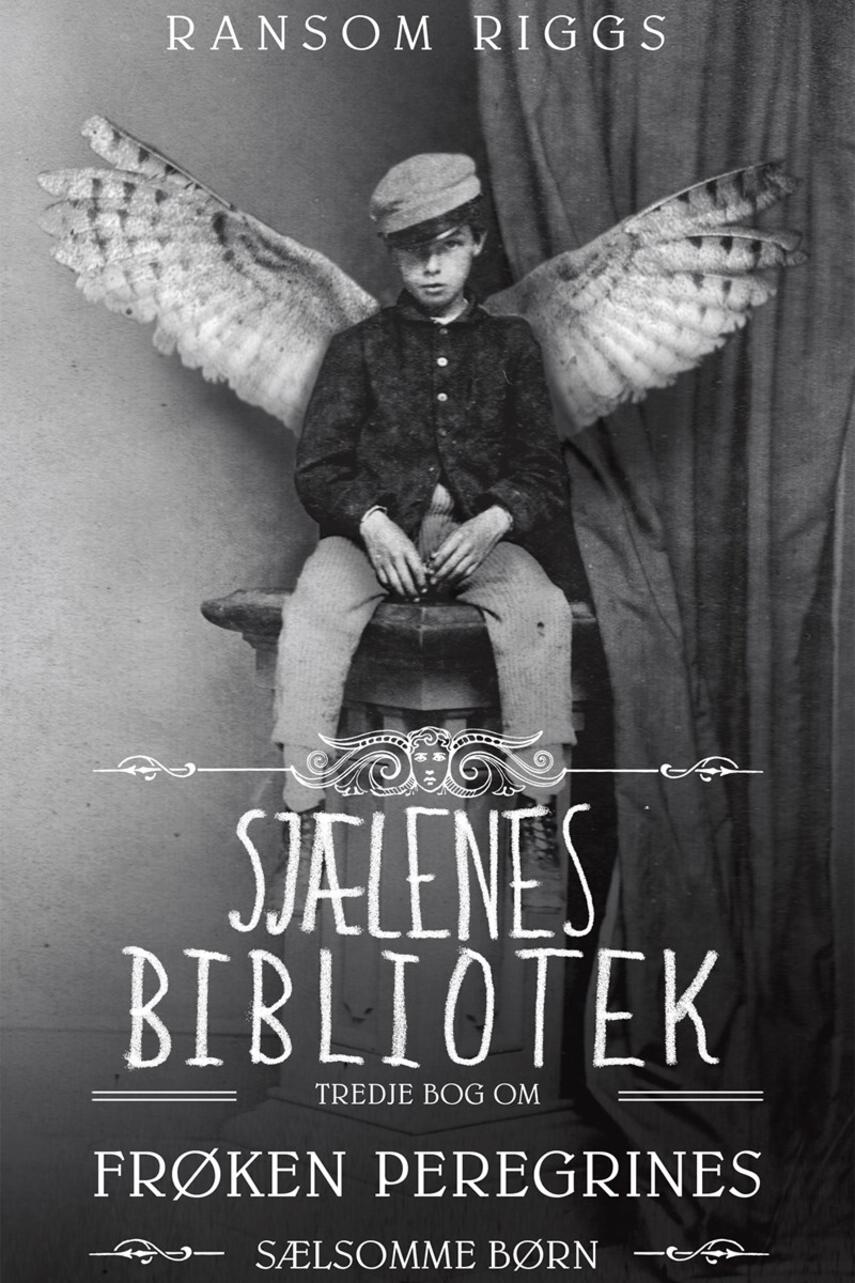 Ransom Riggs: Sjælenes Bibliotek