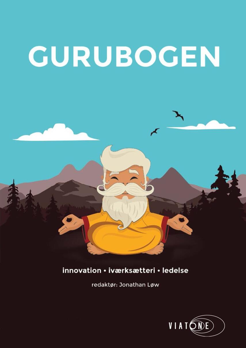 : Gurubogen : innovation, iværksætteri, ledelse